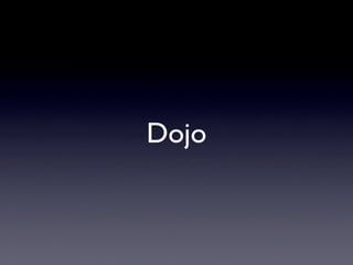 Dojo
 