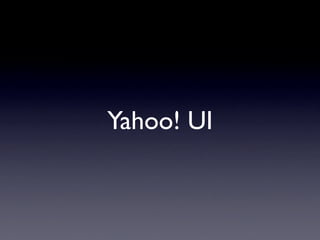Yahoo! UI
 
