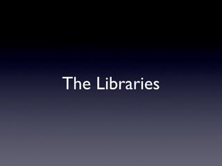 The Libraries