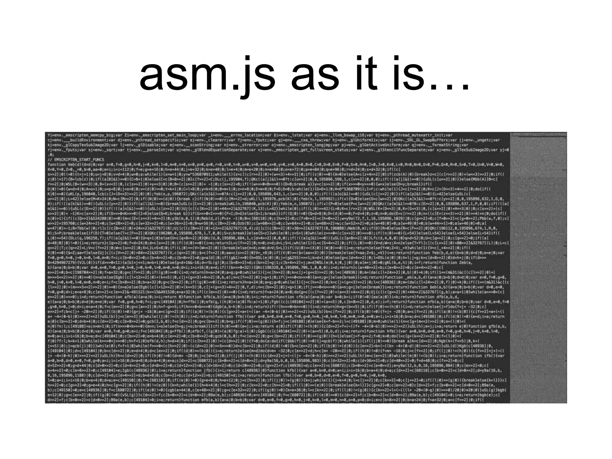 asm.js as it is…
 
