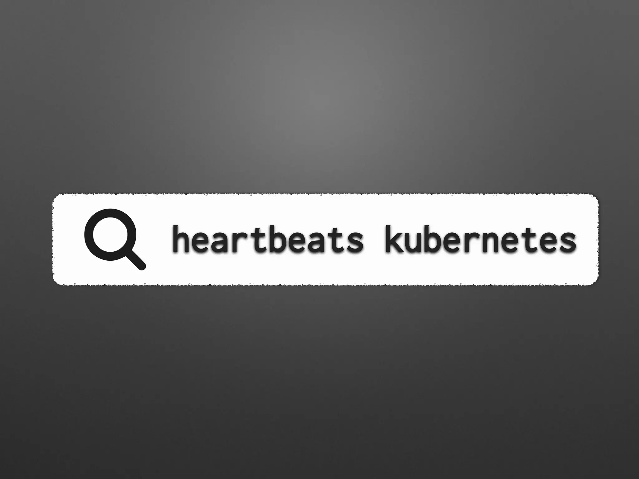 heartbeats kubernetes
 
