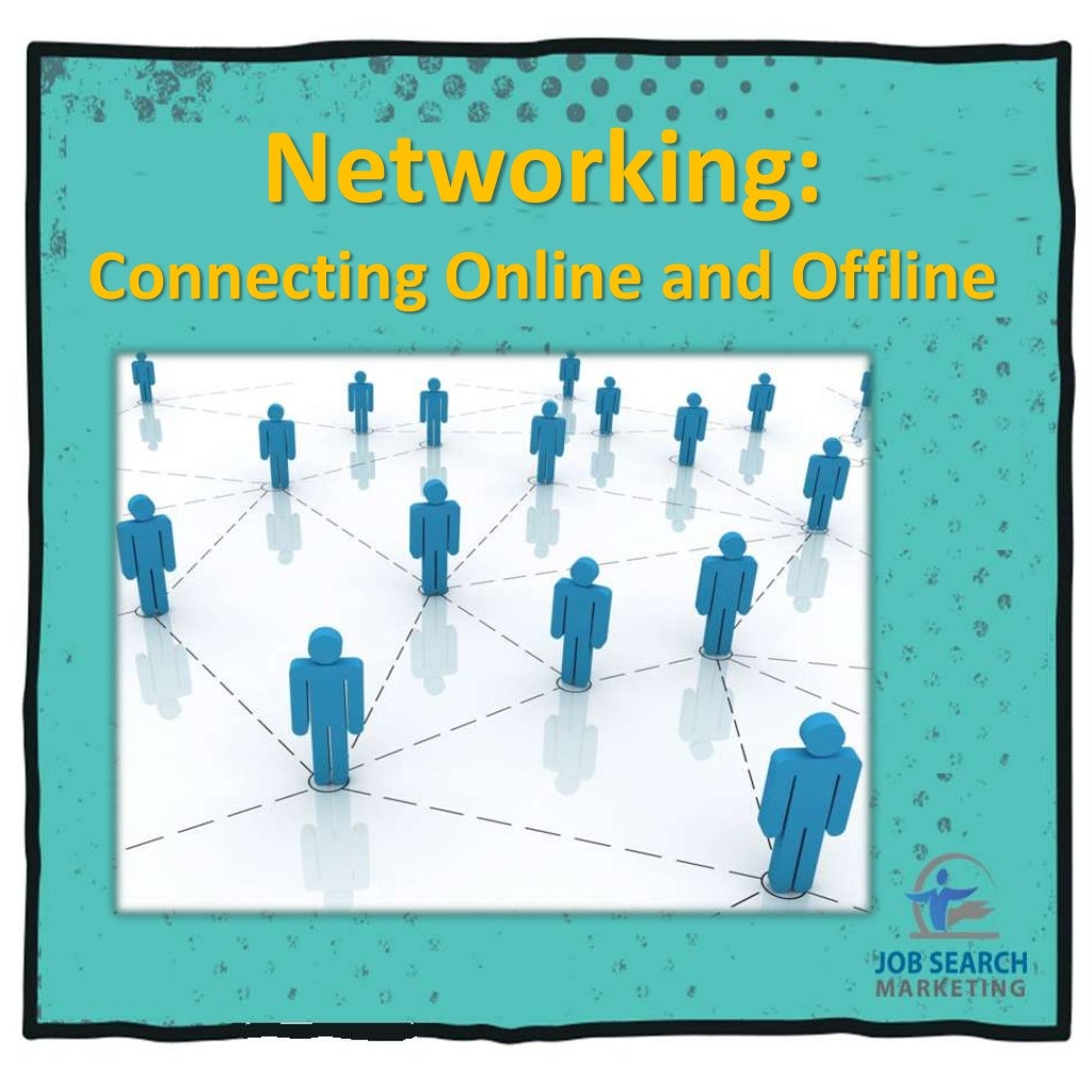 Networking Connecting Online & Offline