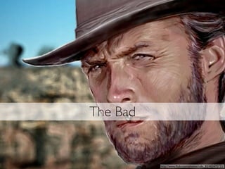 The Bad


                                           apiary.io
          http://www.?ickr.com/photos/rufo_83/403475732/
 