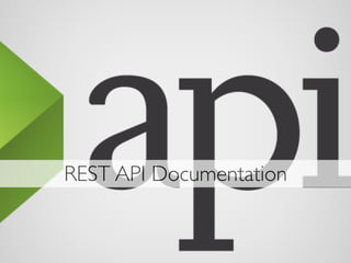 REST API Documentation


                         apiary.io
 