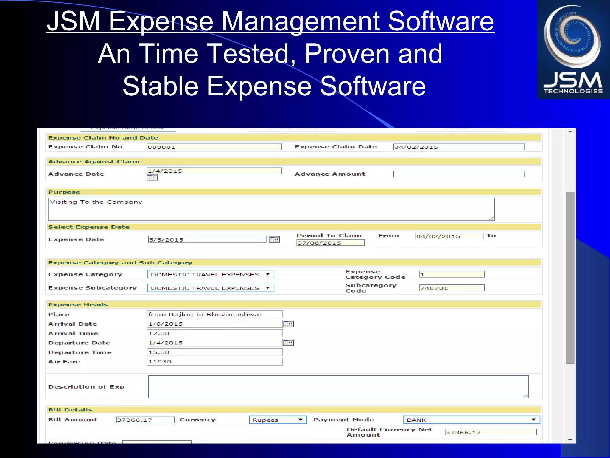 JSM Expense Management Software
An Time Tested, Proven and
Stable Expense Software
 