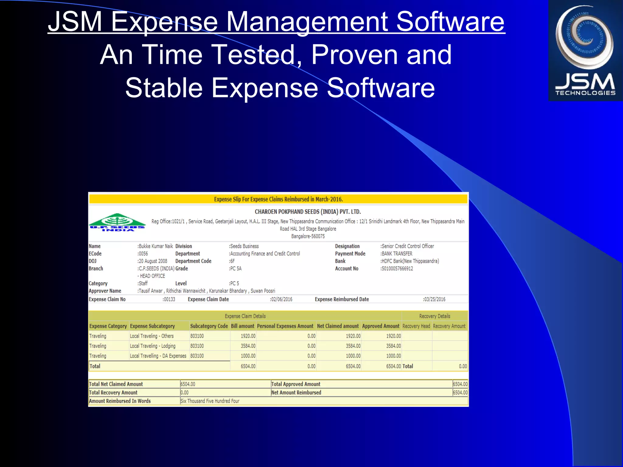 JSM Expense Management Software
An Time Tested, Proven and
Stable Expense Software
 
