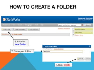 HOW TO CREATE A FOLDER
1. Click on
New Folder
2. Name your folder
3. Click Create
 