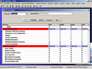 JSM Payroll 
An Advanced Payroll Solution 
Security Modules 
 Roles 
 Permissions 
 