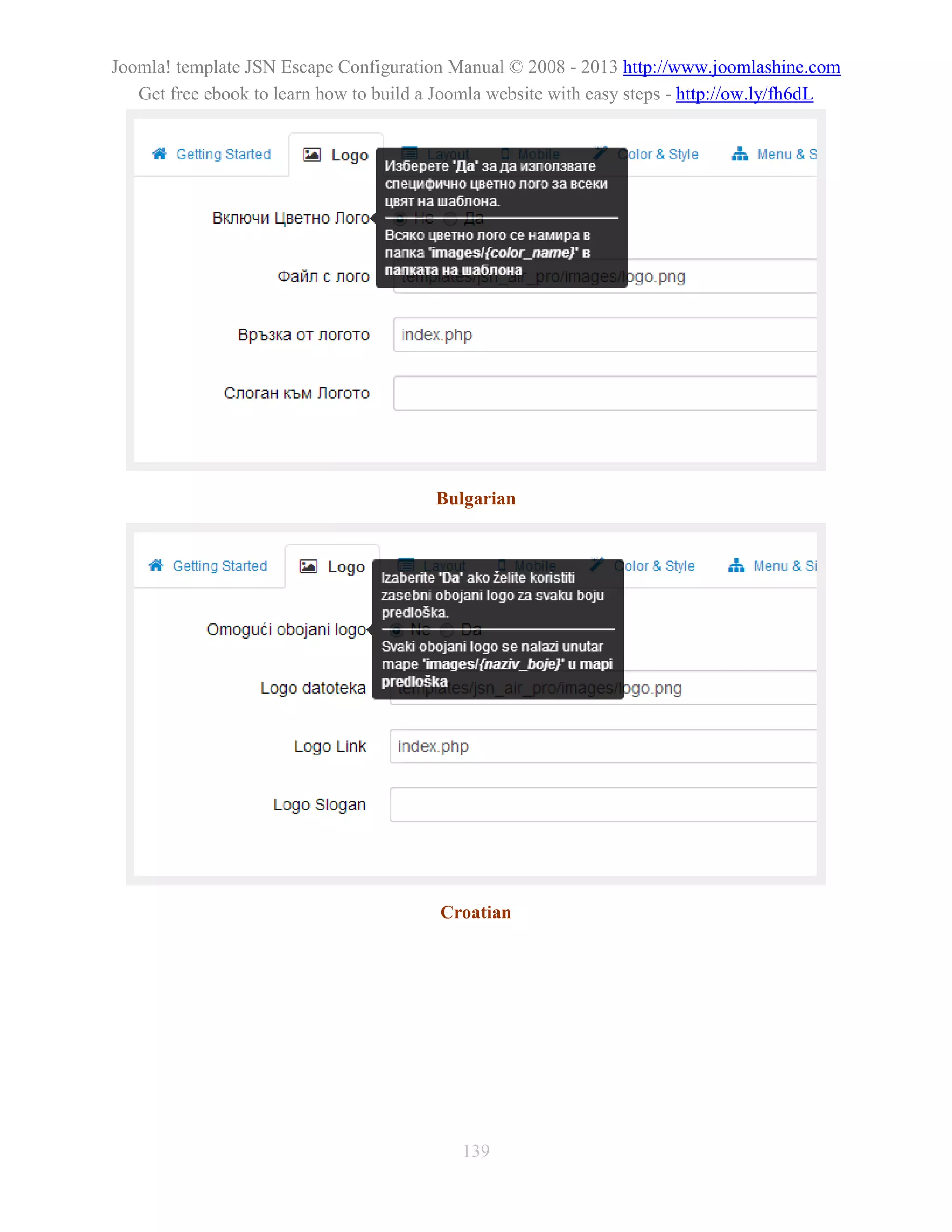 Joomla! template JSN Escape Configuration Manual © 2008 - 2013 http://www.joomlashine.com
   Get free ebook to learn how to build a Joomla website with easy steps - http://ow.ly/fh6dL




                                         Bulgarian




                                         Croatian




                                            139
 
