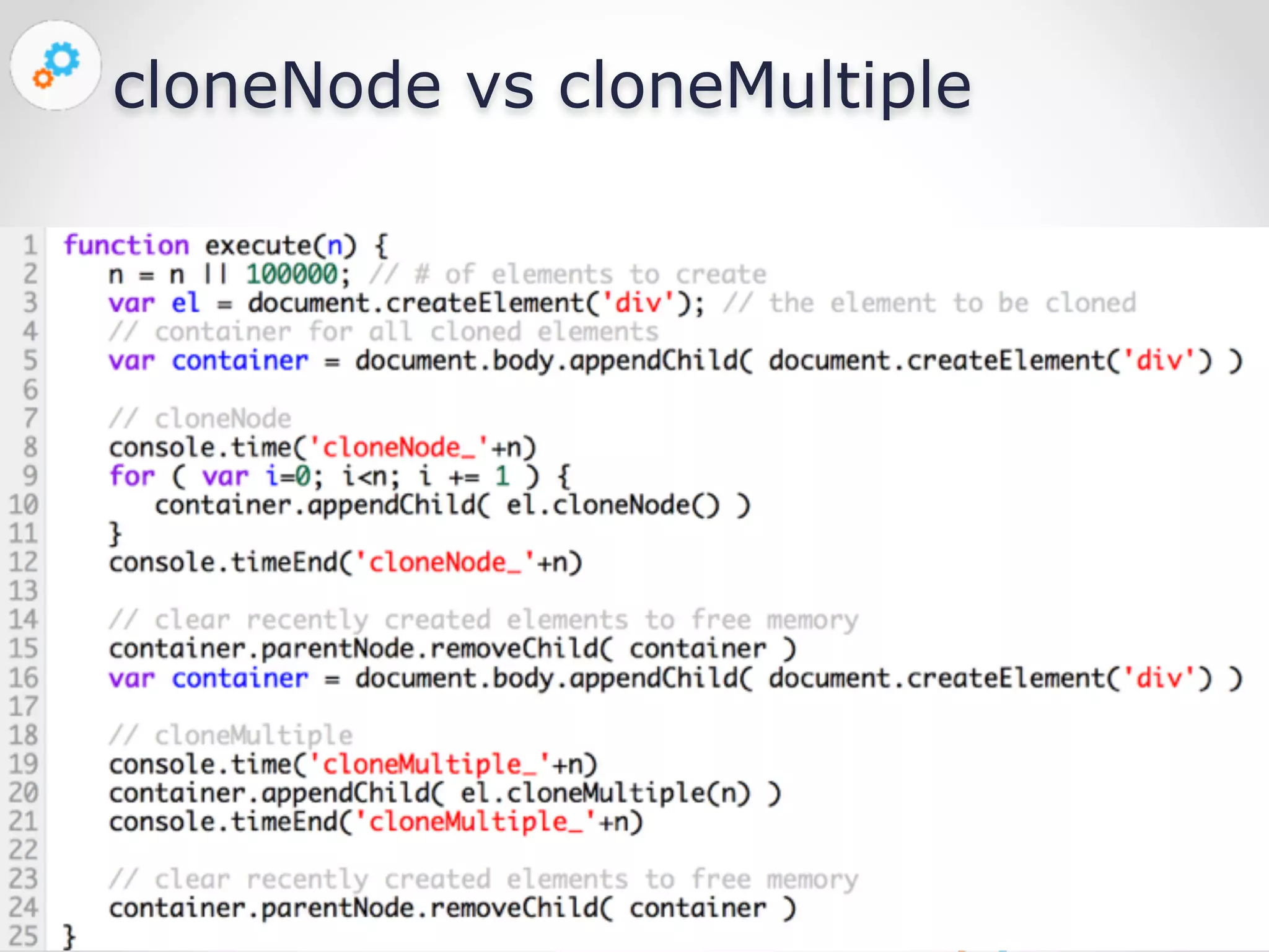 Nov 23, 
2014 
cloneNode vs cloneMultiple 
 