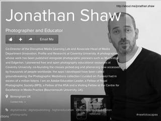 http://about.me/jonathan.shaw
#newfotoscapes
 
