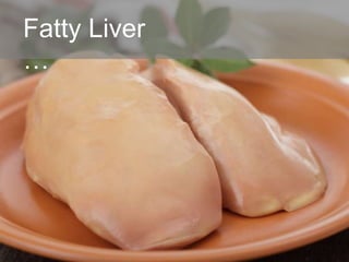 Fatty Liver
…
 