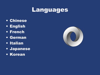 Languages
• Chinese
• English
• French
• German
• Italian
• Japanese
• Korean
 