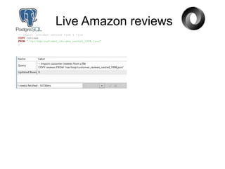 Live Amazon reviews
-- Import customer reviews from a file
COPY reviews
FROM '/var/tmp/customer_reviews_nested_1998.json'
;
 