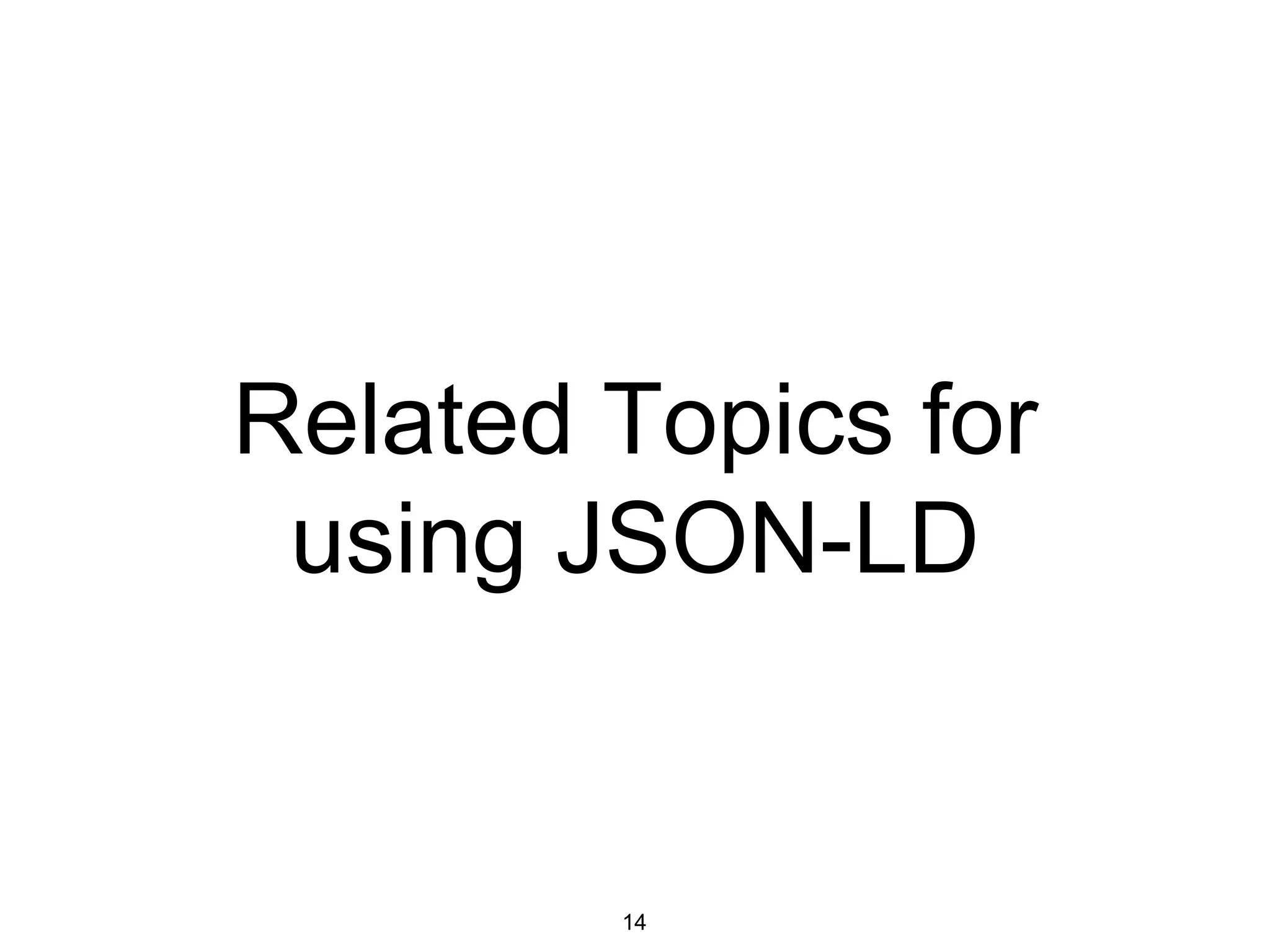 Related Topics for
using JSON-LD
14
 