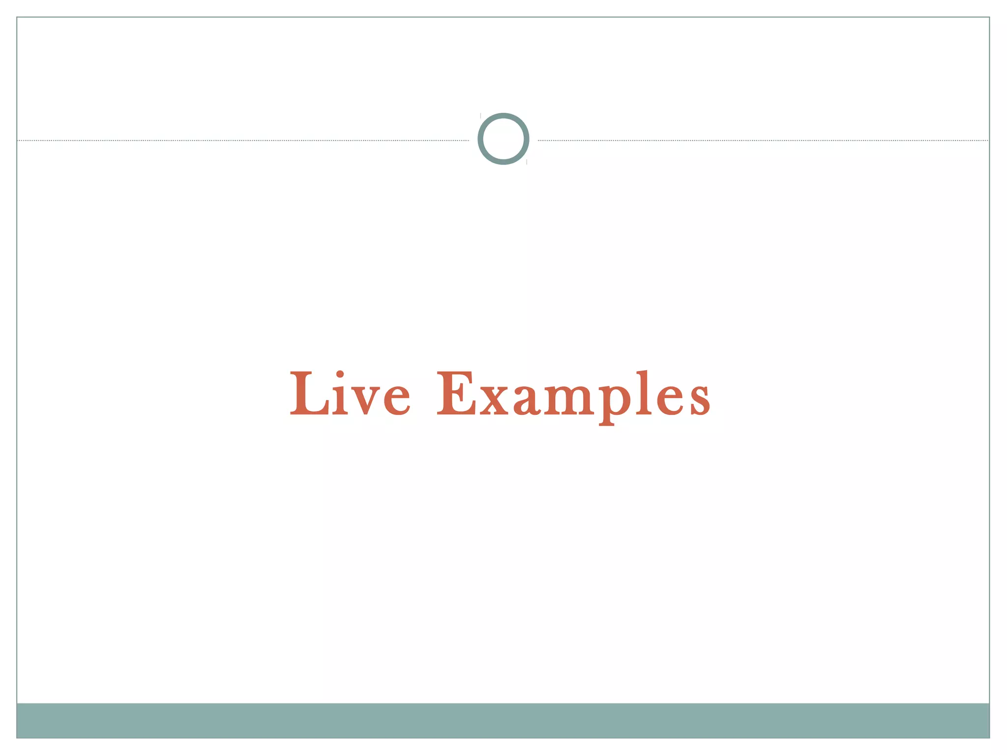 Live Examples
 