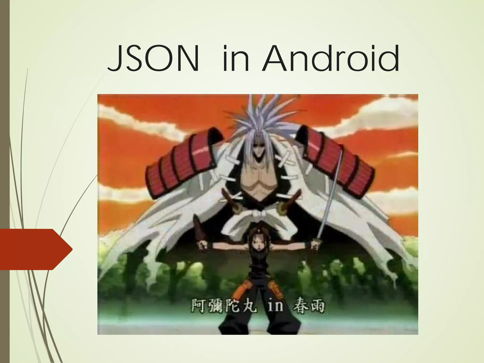 JSON in Android
 