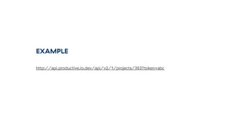 EXAMPLE
http://api.productive.io.dev/api/v2/1/projects/363?token=abc
 