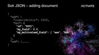 JSON in Solr: From Top to Bottom - Alexander Rafalovitch, United ...