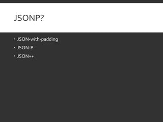 Jsonp null-meet-02-2015 | PPTX