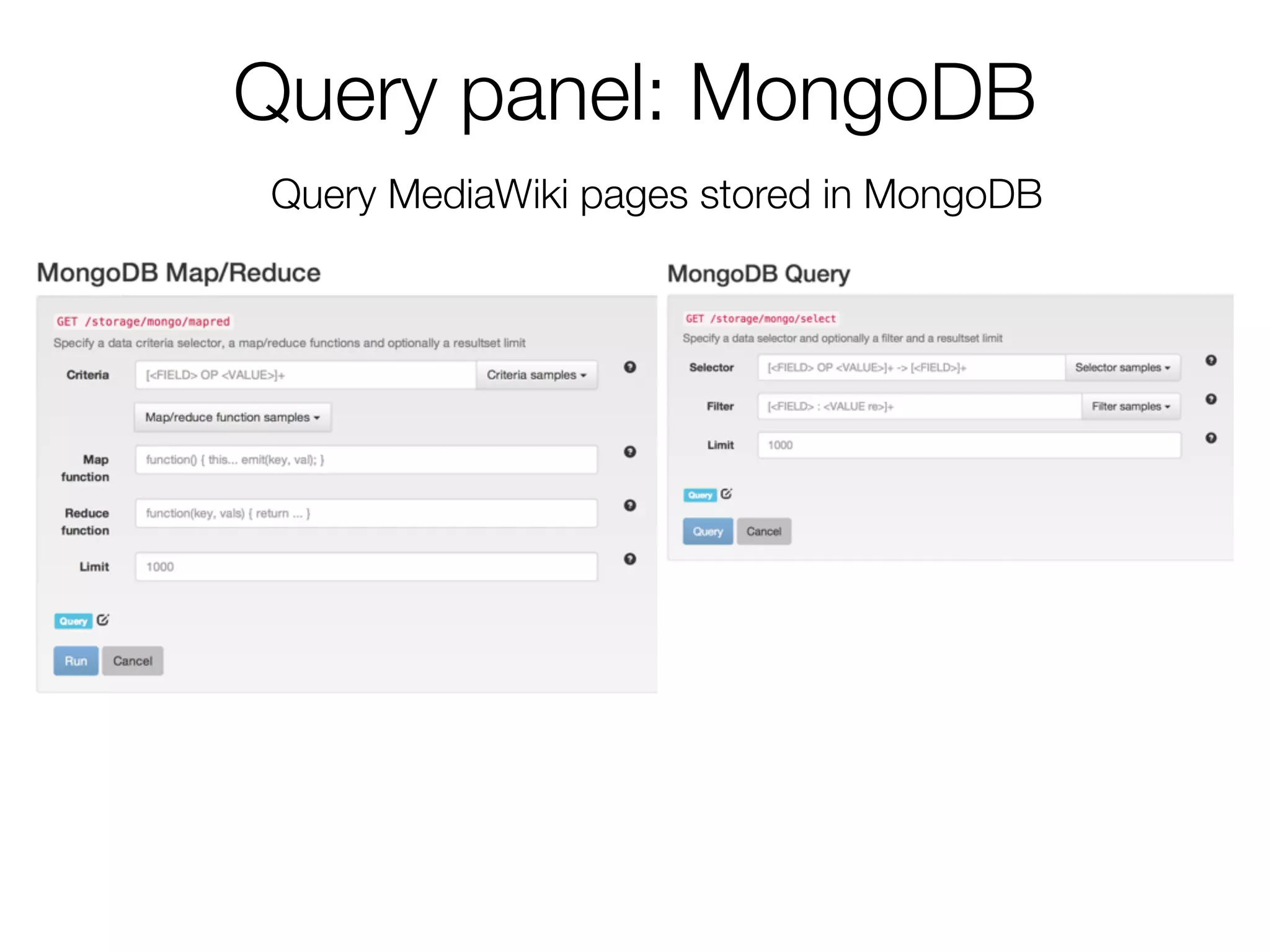 Query MediaWiki pages stored in MongoDB
Query panel: MongoDB
 