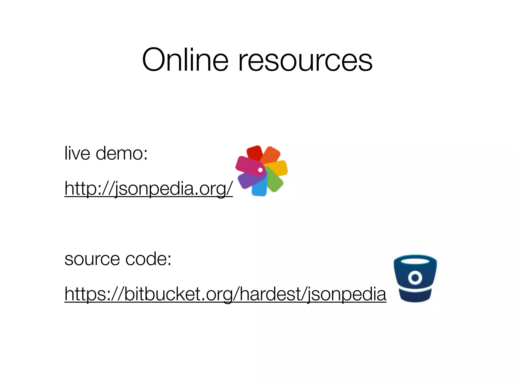 Roberto Bampi - SpazioDati, Backend Developer, JSONpedia contributor
and student in GSoC 2014.
Acknowledgements
@hjfocs
@BampiRoberto
Marco Fossati - FBK WeD, PhD student, DBpedia community member.
DBpedia Association for supporting JSONpedia
in GSoC 2014 and 2015.
SpazioDati for hosting the JSONpedia online
demo.
Fondazione Bruno Kessler for sponsoring part
of the development effort.
 