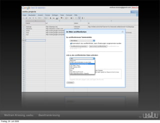 Wolfram Kriesing, uxebu   @wolframkriesing

Freitag, 24. Juli 2009
 