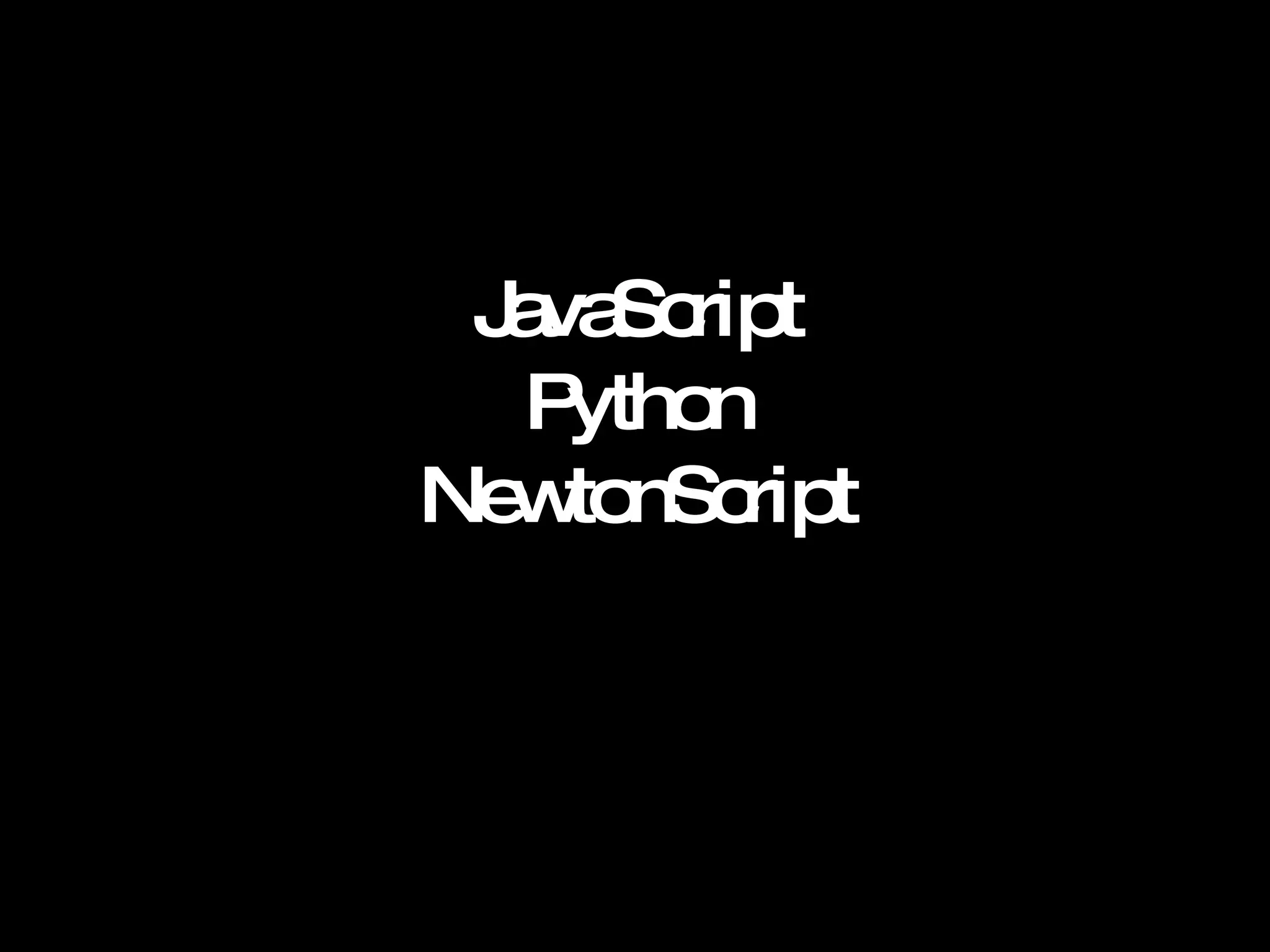 JavaScript Python NewtonScript 