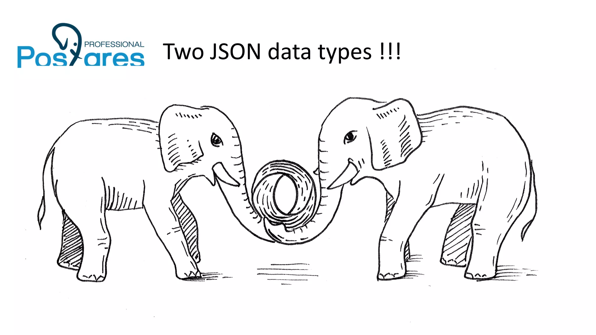 Two JSON data types !!!
 