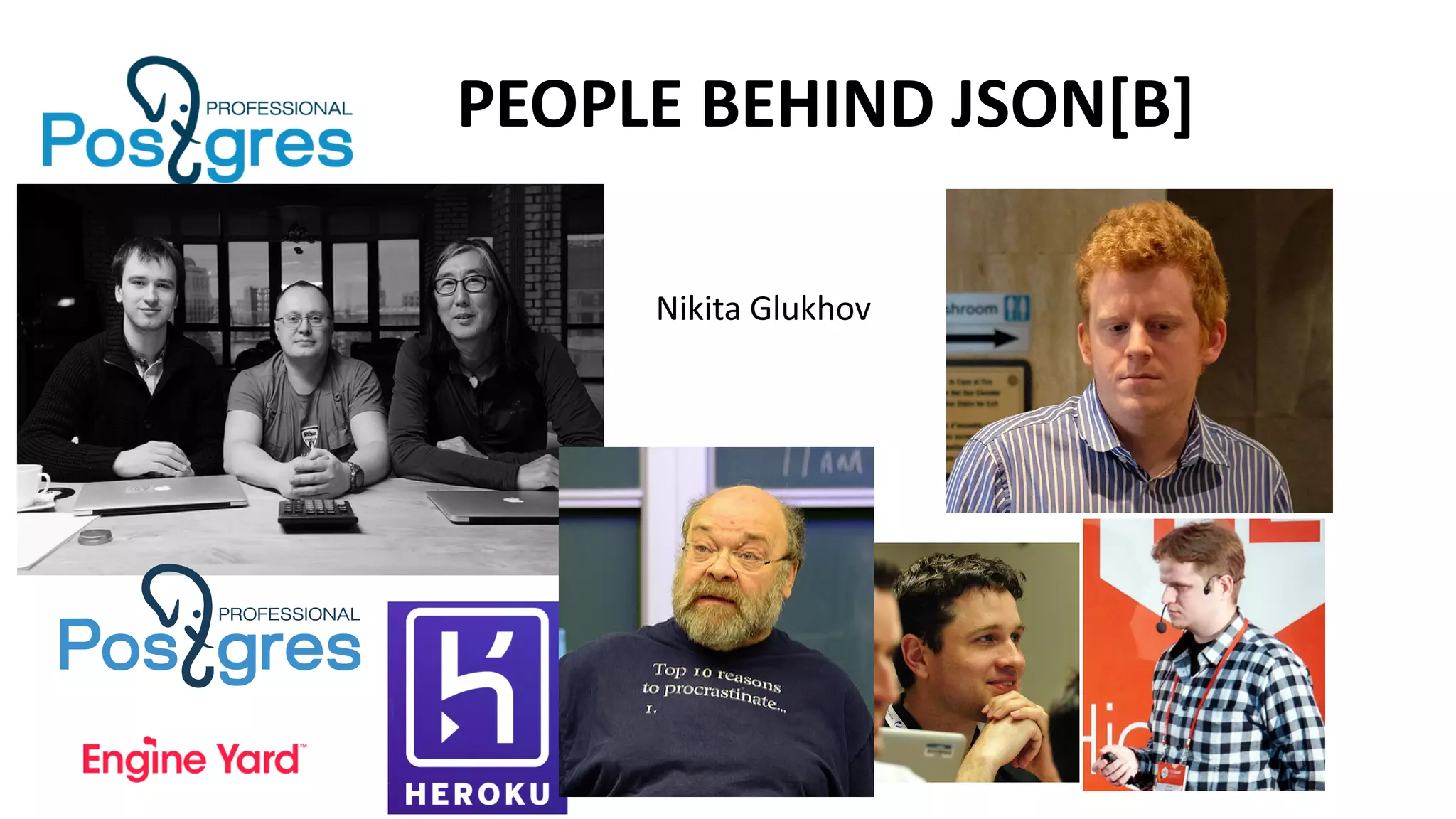 PEOPLE BEHIND JSON[B]
Nikita Glukhov
 