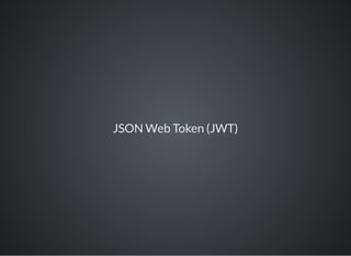 JSON Web Token (JWT)
 