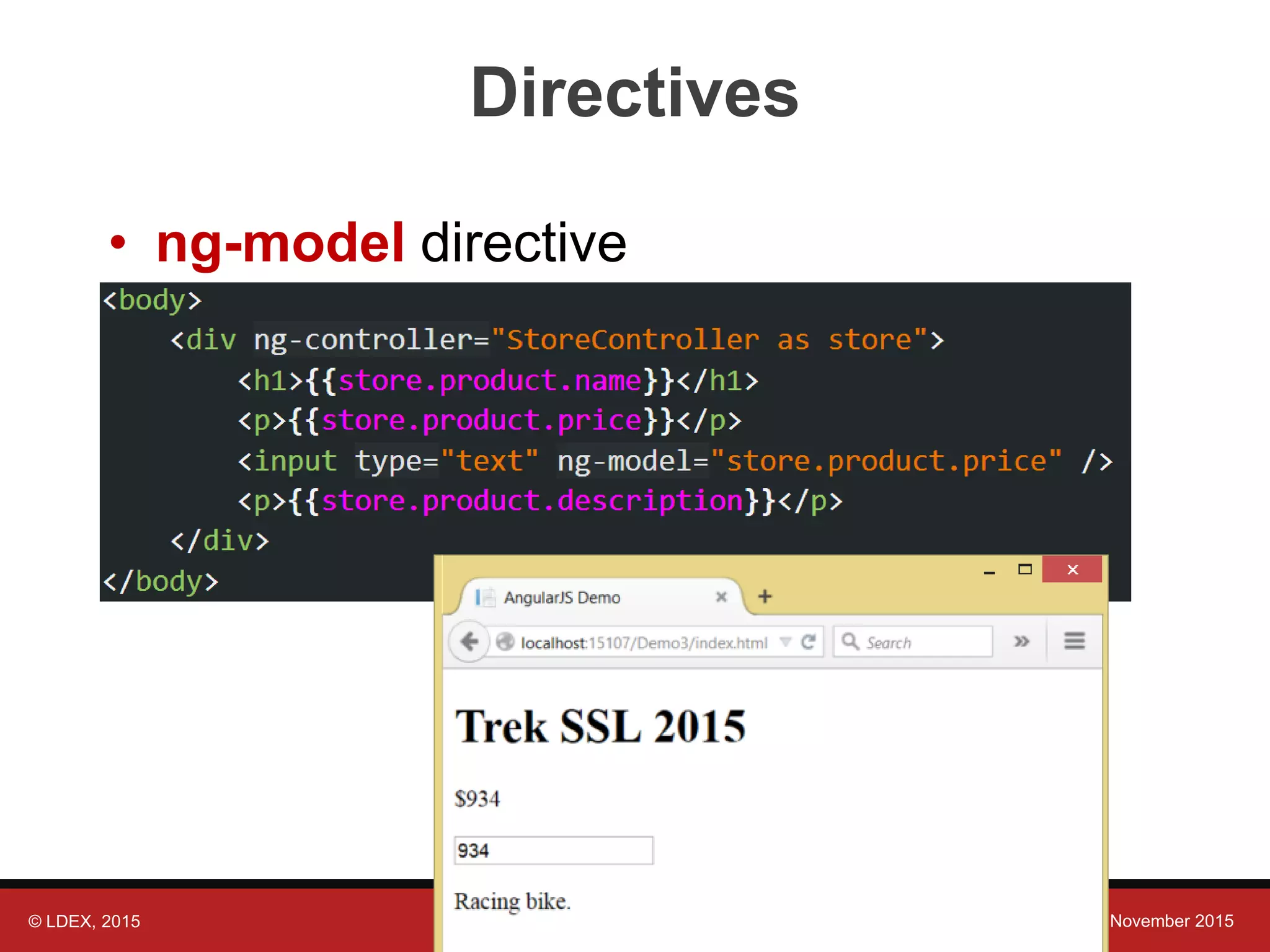 © LDEX, 2015 JavaScript Open Day Montreal, November 2015 Directives • ng-model directive 