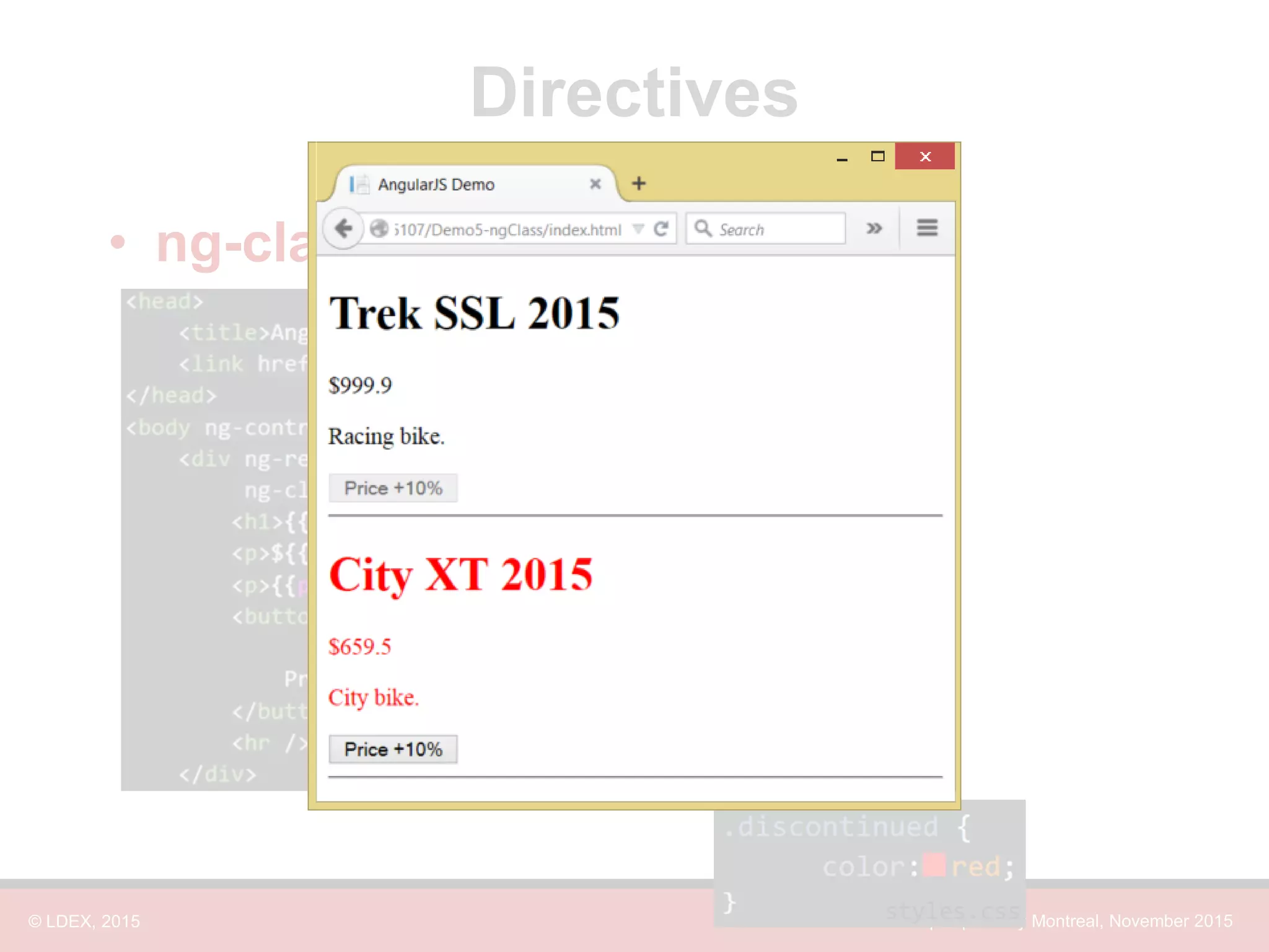 © LDEX, 2015 JavaScript Open Day Montreal, November 2015 Directives • ng-class directive index.html styles.css 