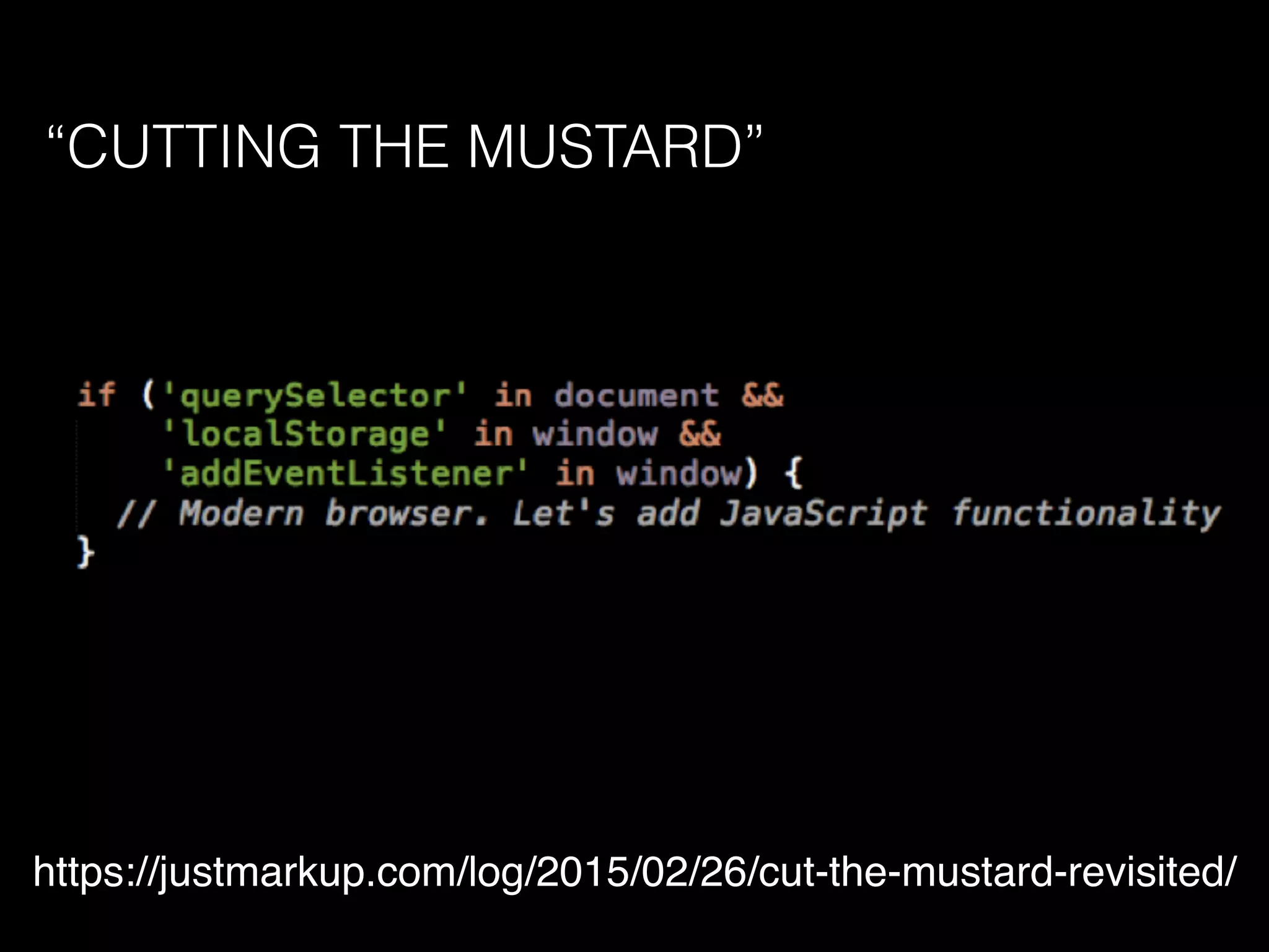“CUTTING THE MUSTARD”
https://justmarkup.com/log/2015/02/26/cut-the-mustard-revisited/
 