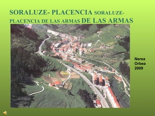 SORALUZE- PLACENCIA  SORALUZE-PLACENCIA DE LAS ARMAS  DE LAS ARMAS Nerea Orbea 2009 