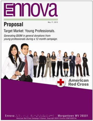 1 American Red Cross Campaign Proposal. Copyright ©2013 Ennova
CONFIDENTIAL
 