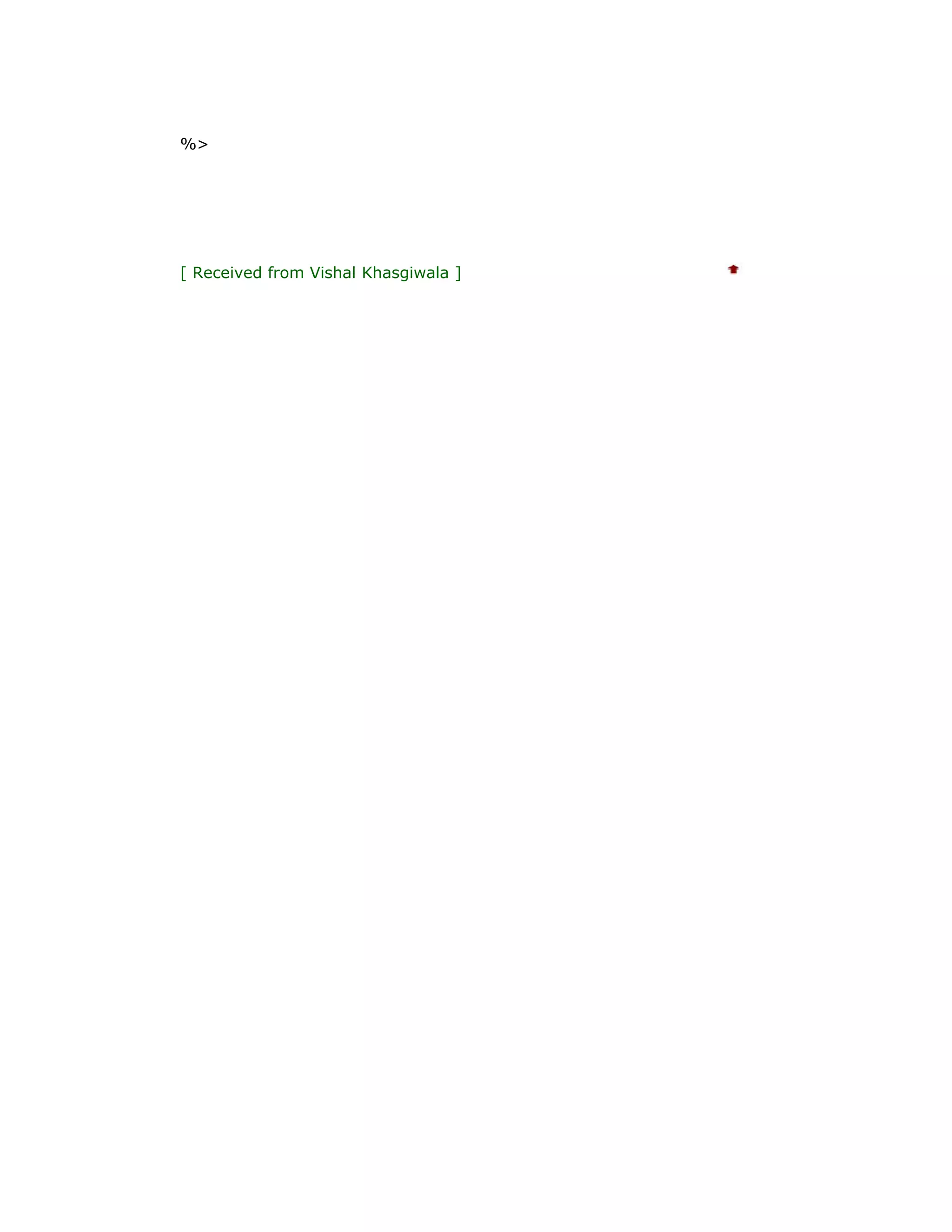 %> [ Received from Vishal Khasgiwala ] 