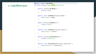 c. LoginBean.java
 