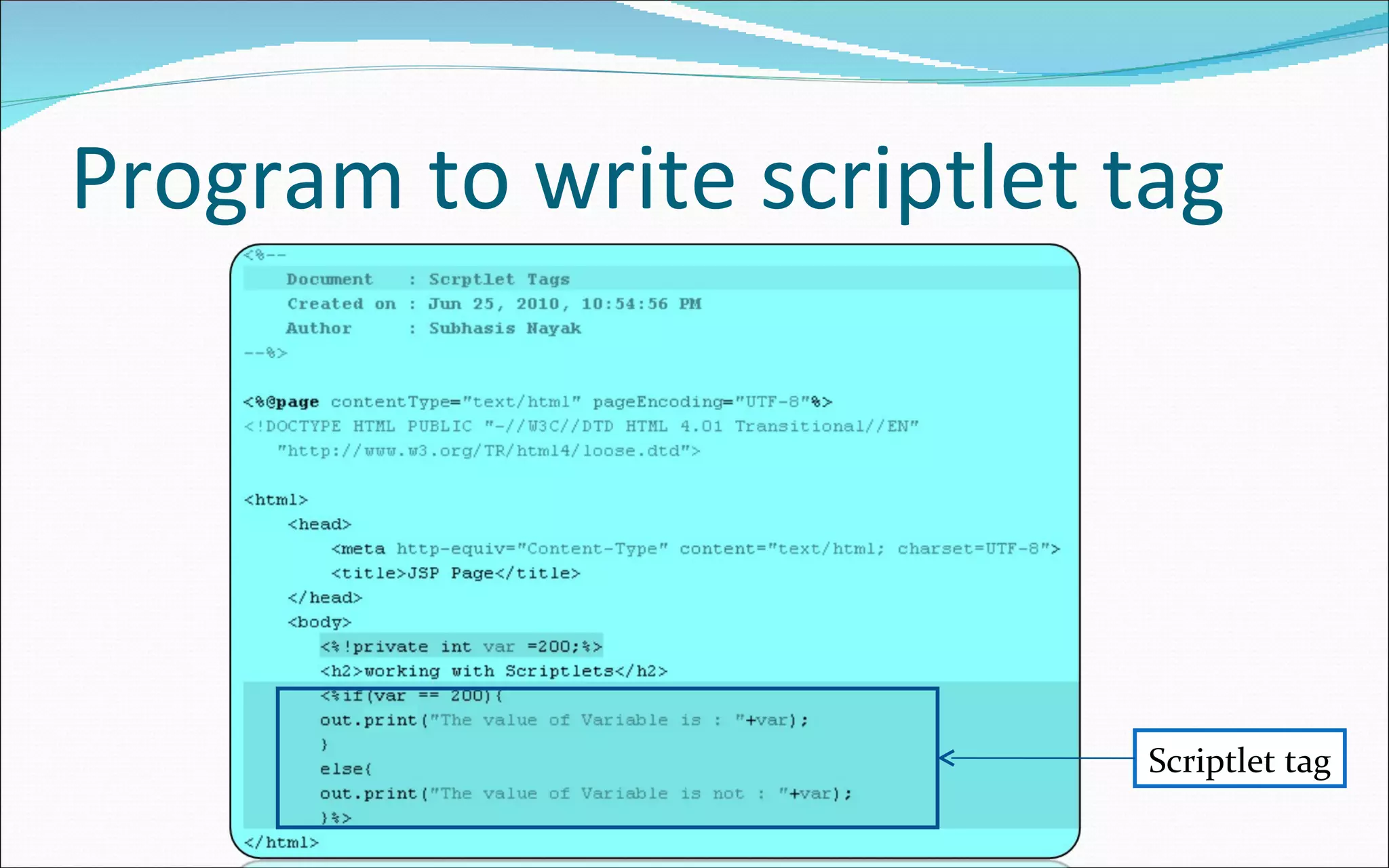 Program to write scriptlet tag Scriptlet tag 