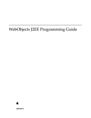 WebObjects J2EE Programming Guide




   2005-08-11
 