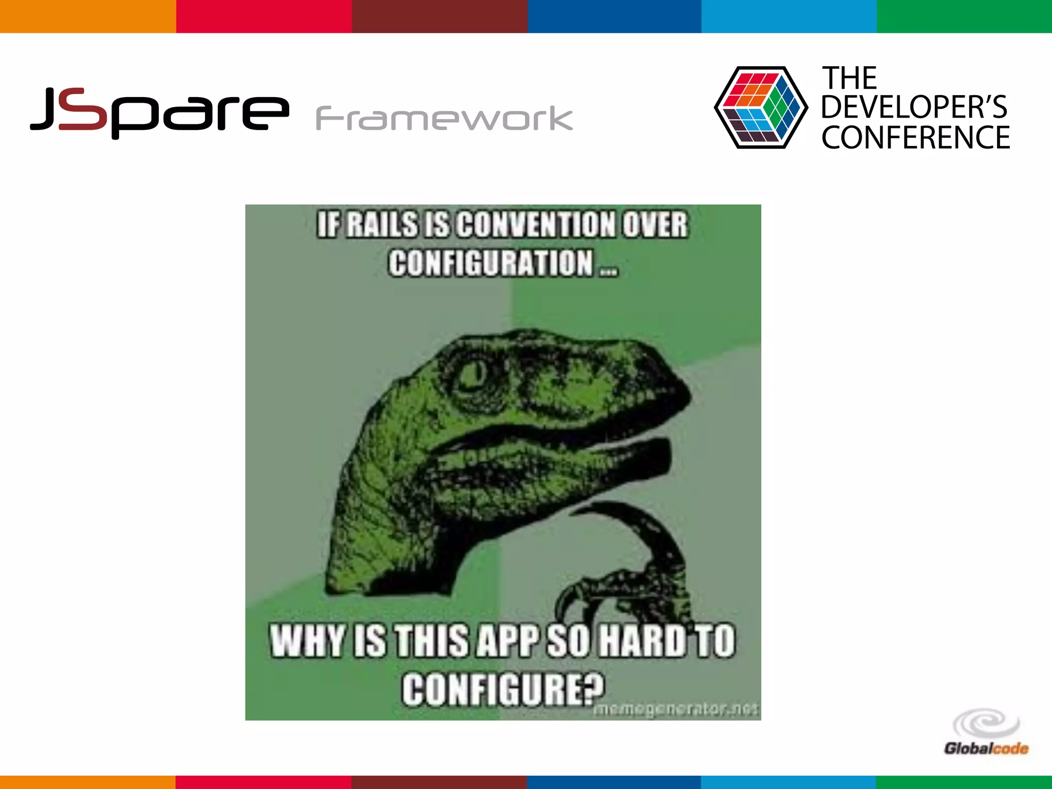 Globalcode	–	Open4education
JSpare Framework
 