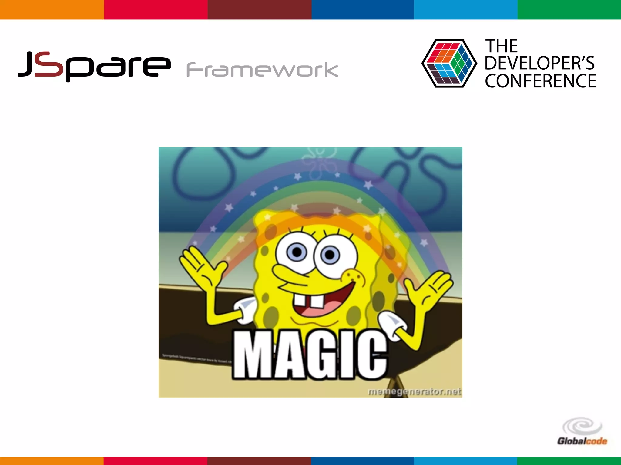 Globalcode	–	Open4education
JSpare Framework
 