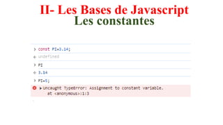 II- Les Bases de Javascript
Les constantes
 