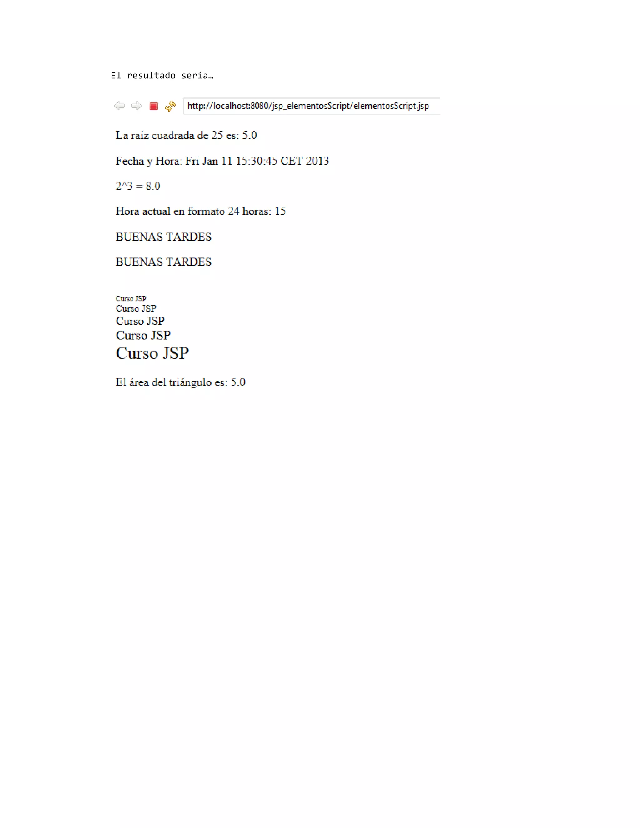 El resultado sería…
 