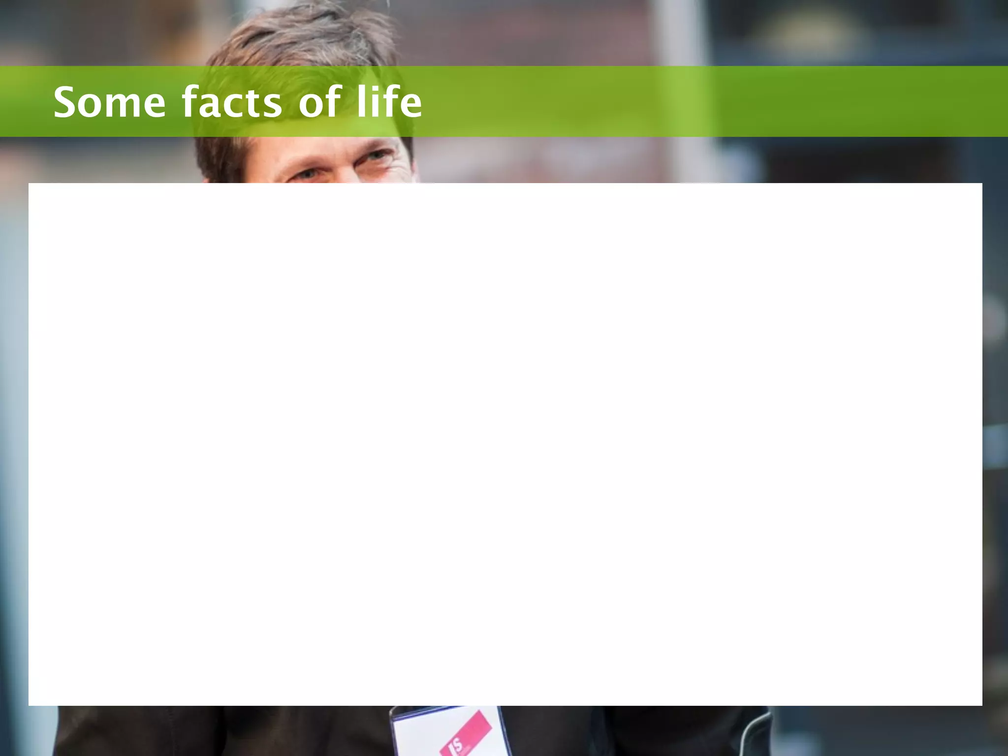 Some facts of life
 
