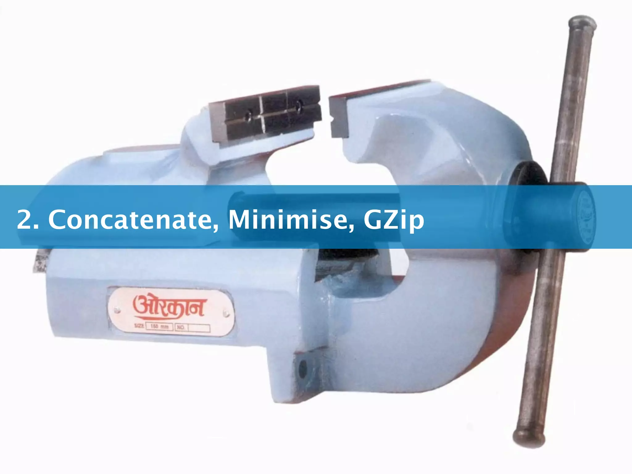 2. Concatenate, Minimise, GZip
 