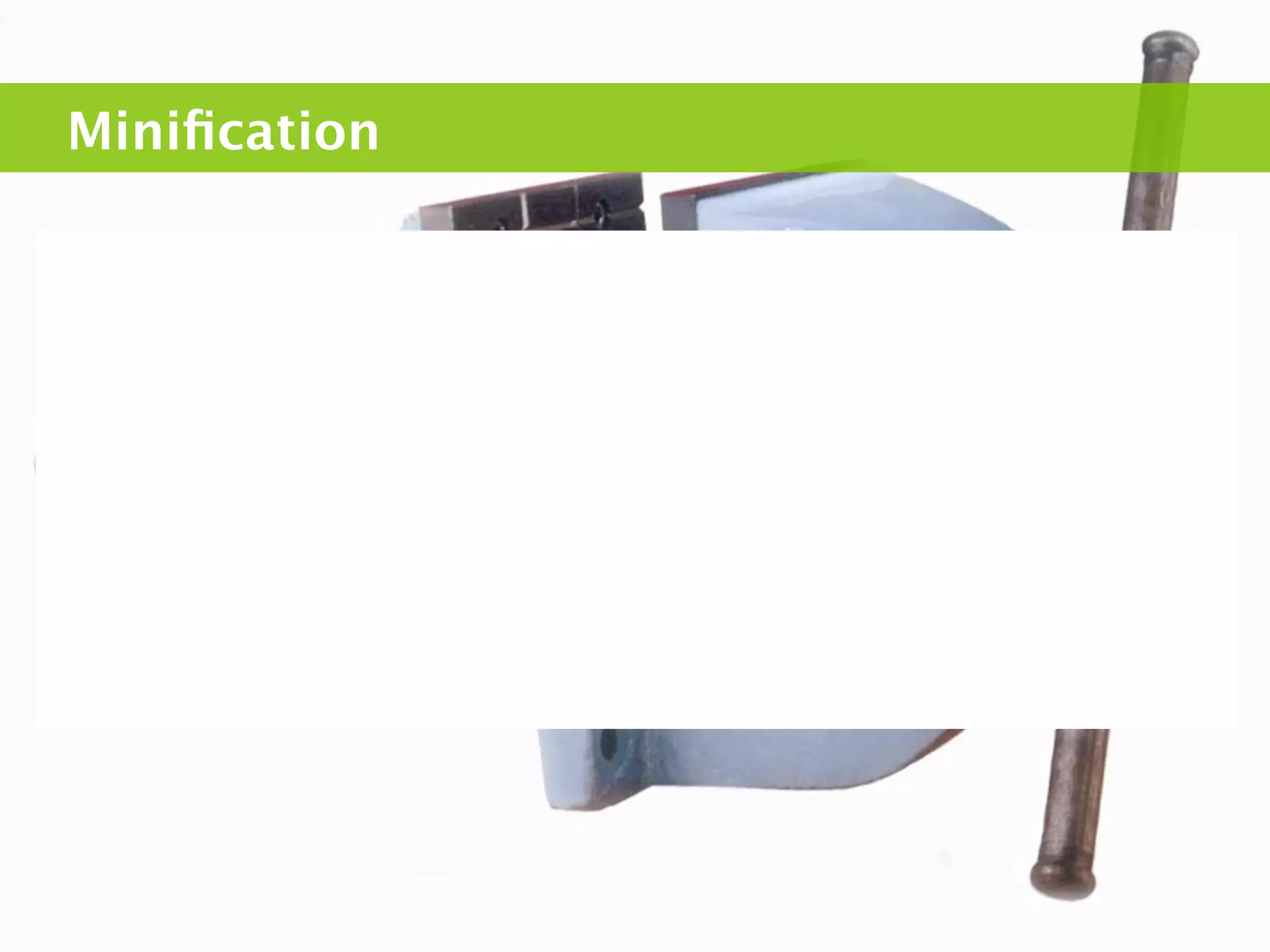 Miniﬁcation
 