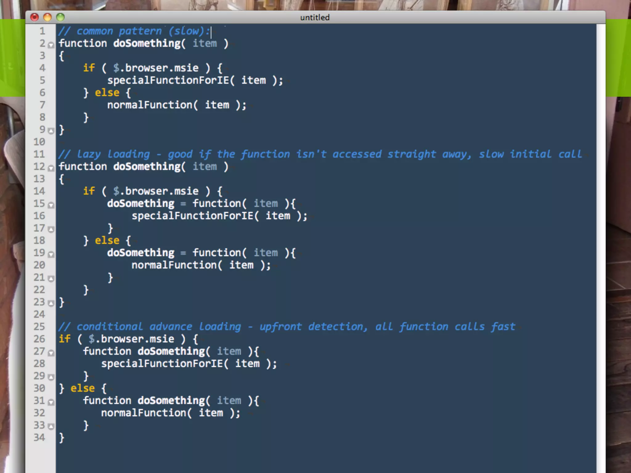 Lazy code does as little work as
possible, without repetition
 