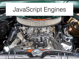 JavaScript Engines
Rudolpho Duba / pixelio.de
 