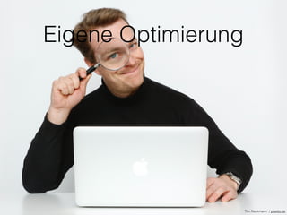 Eigene Optimierung
Tim Reckmann / pixelio.de
 